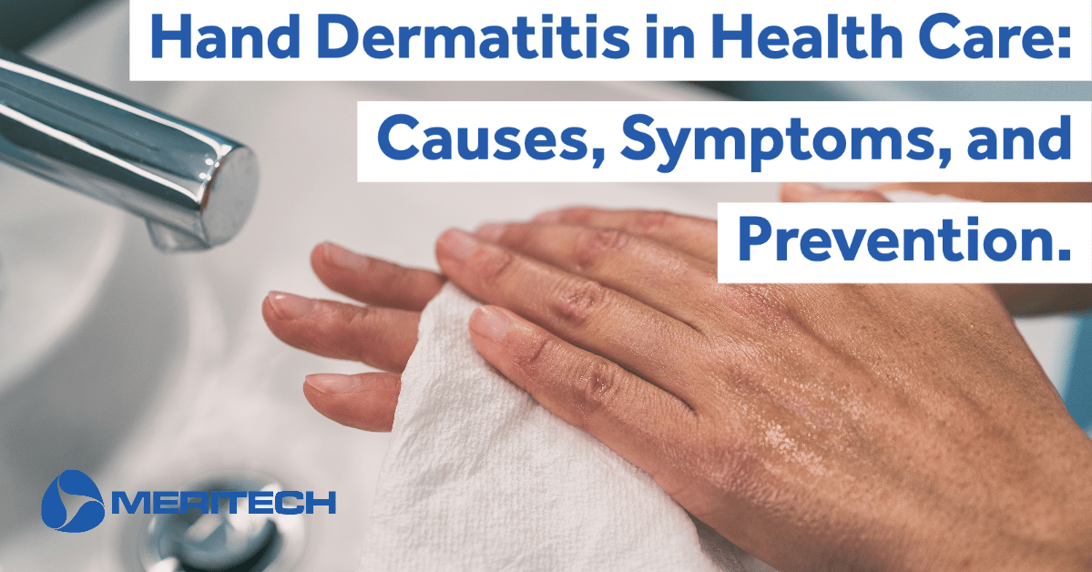 Hand Dermatitis in Health Care Causes, Symptoms, and Prevention.