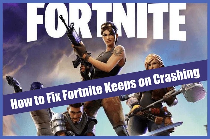 Fortnite Keeps Crashing Best Ways To Fix It June 2021 Review