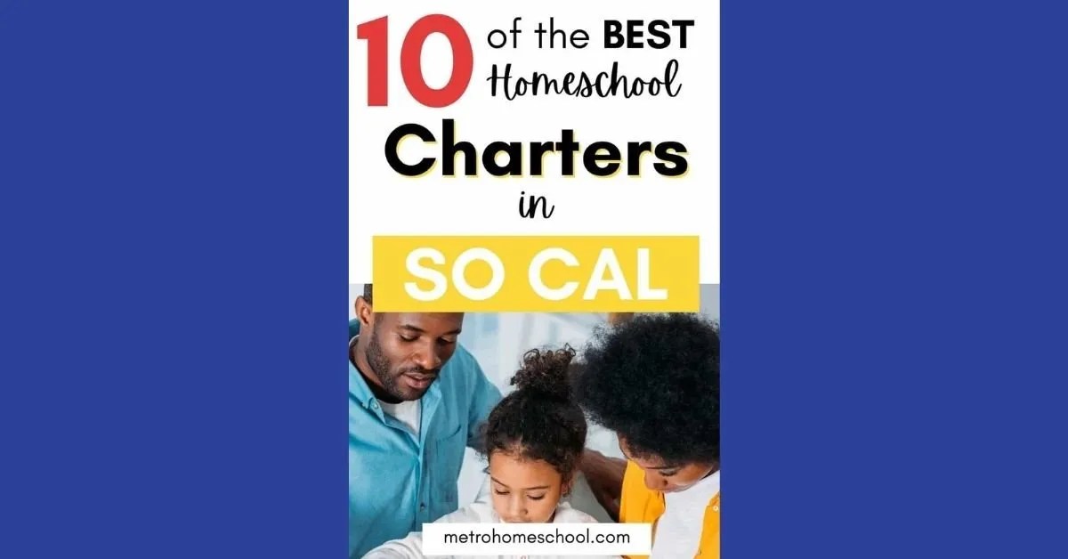 10 Popular Homeschool Charters in So Cal for Your Family Metropolitan