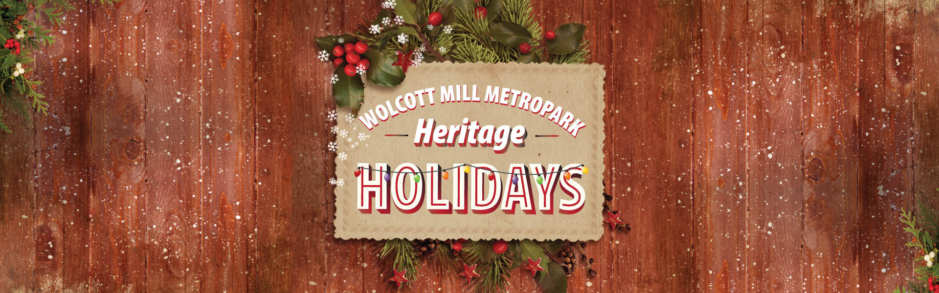 Wolcott Mill Heritage Holidays HuronClinton Metroparks