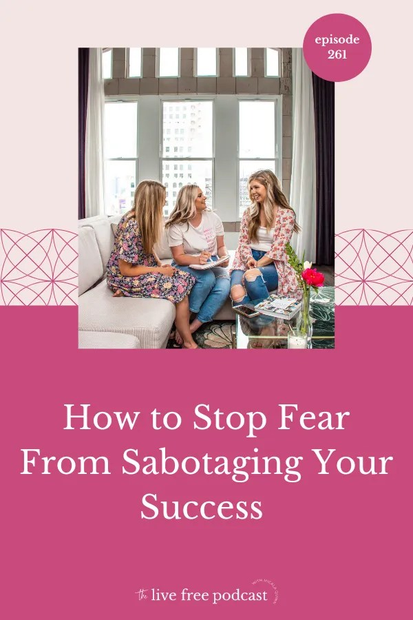 261 How To Stop Fear From Sabotaging Your Success