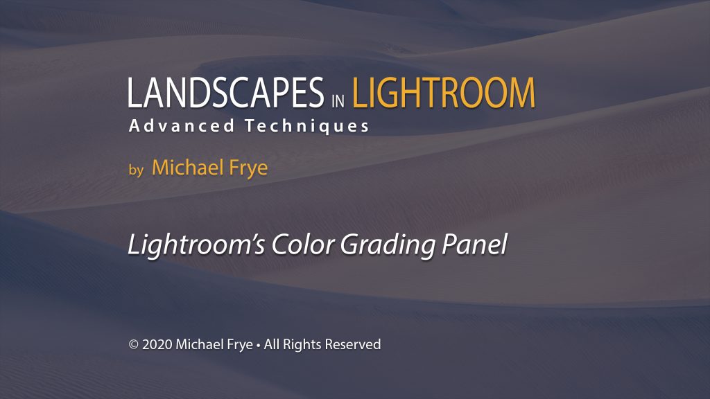 Lightroom's New Color Grading Panel Michael Frye Photography