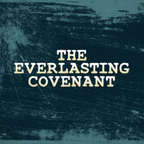 The Everlasting Covenant Series Michael Pitts