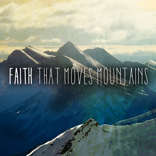 Faith That Moves Mountains Michael Pitts