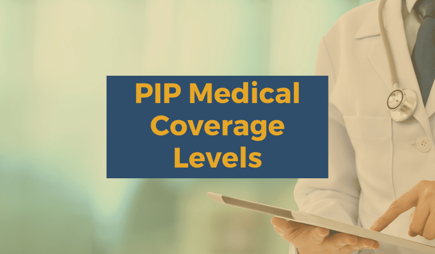PIP Medical Benefits Coverage Levels Michigan Auto Law