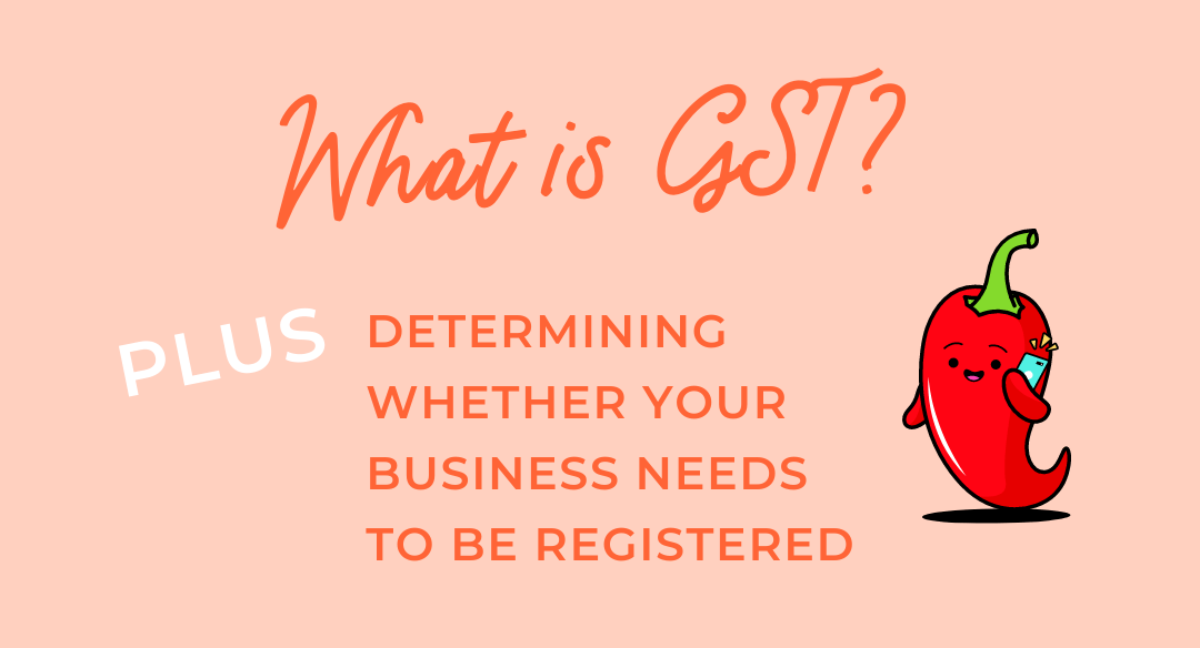 What is GST and does my business need to be registered? MicroChilli