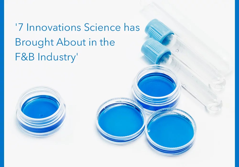 How Science has Evolved the Food and Beverage Industry in the Last