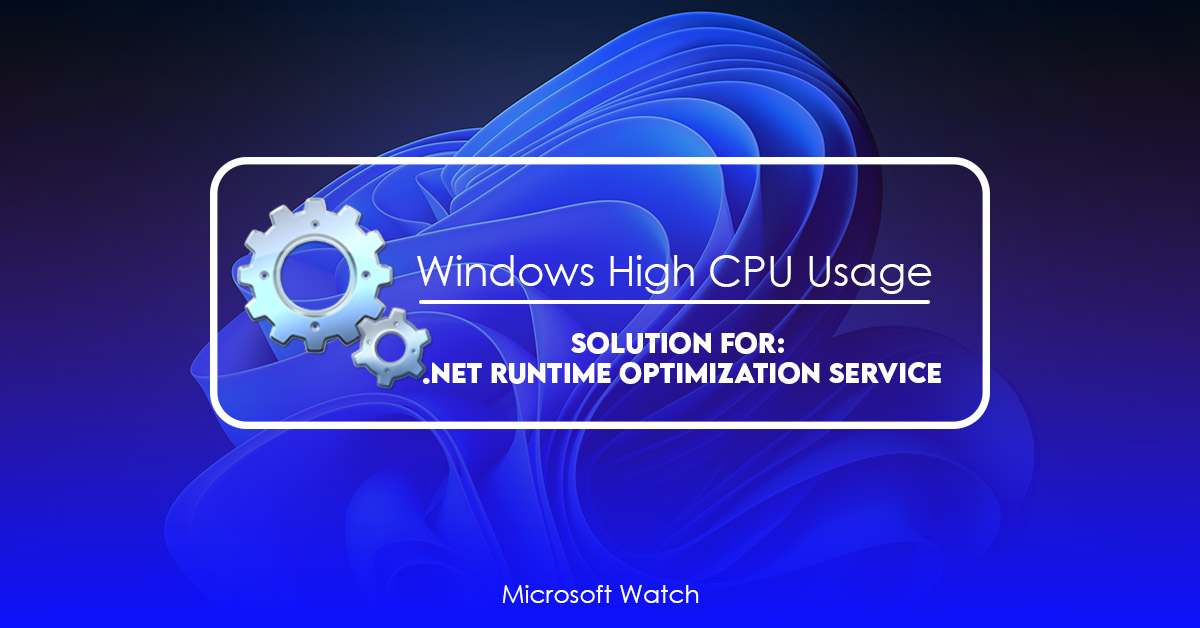 High CPU Usage by Runtime Optimization Service [Quick Solution for
