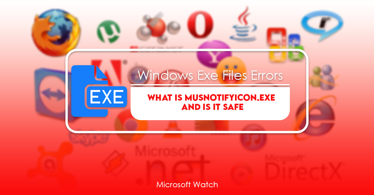 What is MusNotifyIcon.exe and Is it Safe [QUICK GUIDE] Microsoft Watch