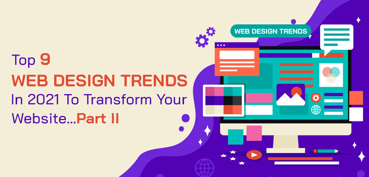 The 9 Biggest Web Design Trends 2021 Inspiration Website