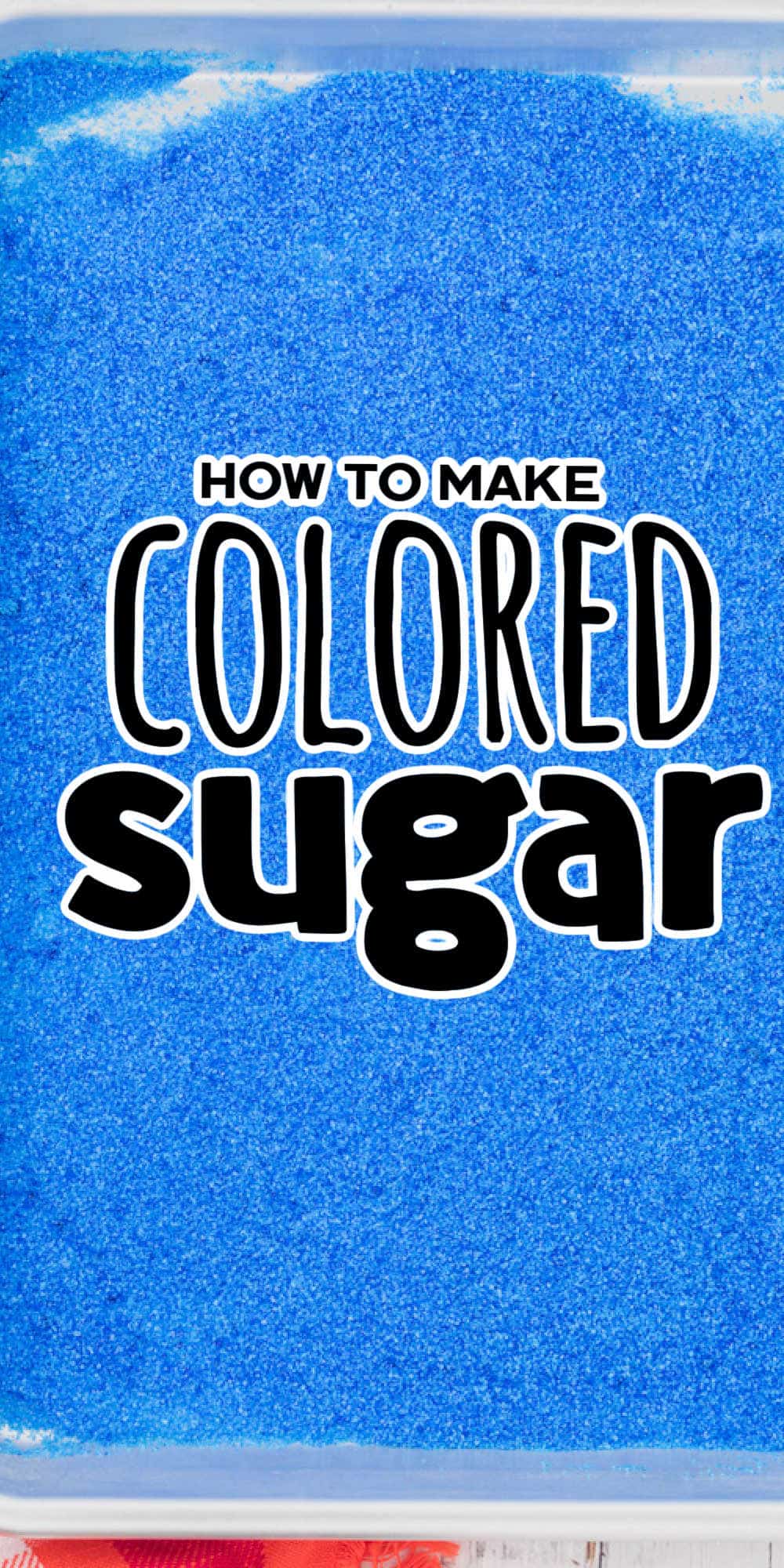 How to Make Colored Sugar (Step by Step Directions)