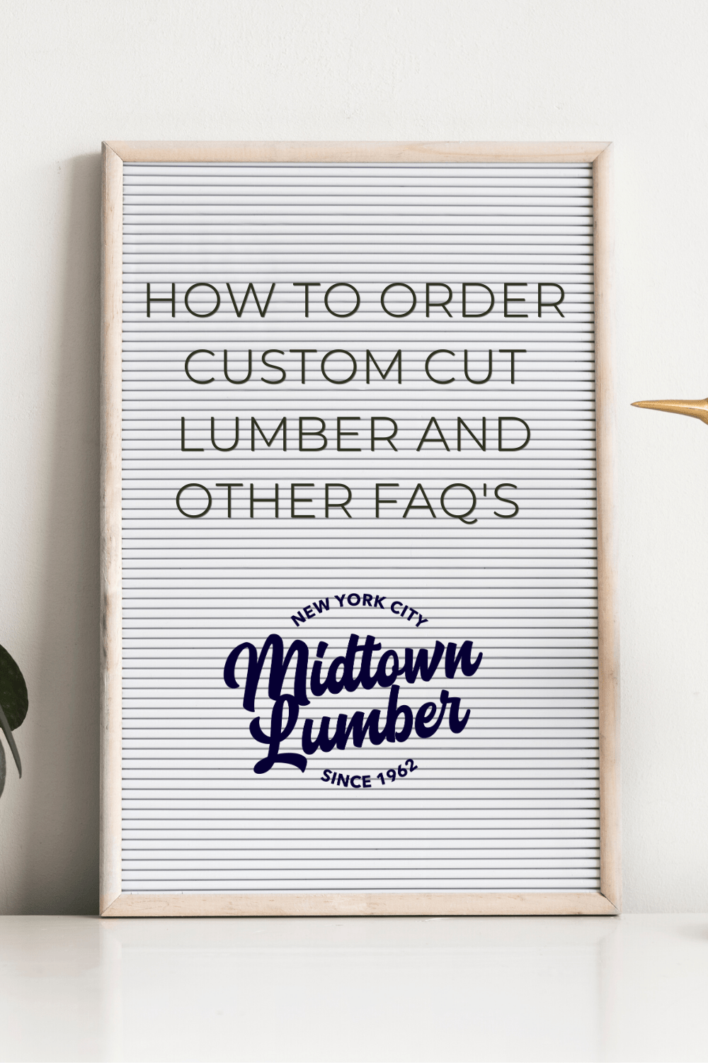 How To Order Custom Cut Lumber And Other FAQ’s Midtown Lumber