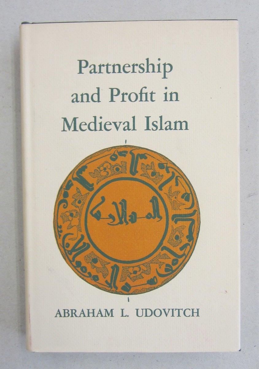 Partnership and Profit in Medieval Islam Abraham L. Udovitch First
