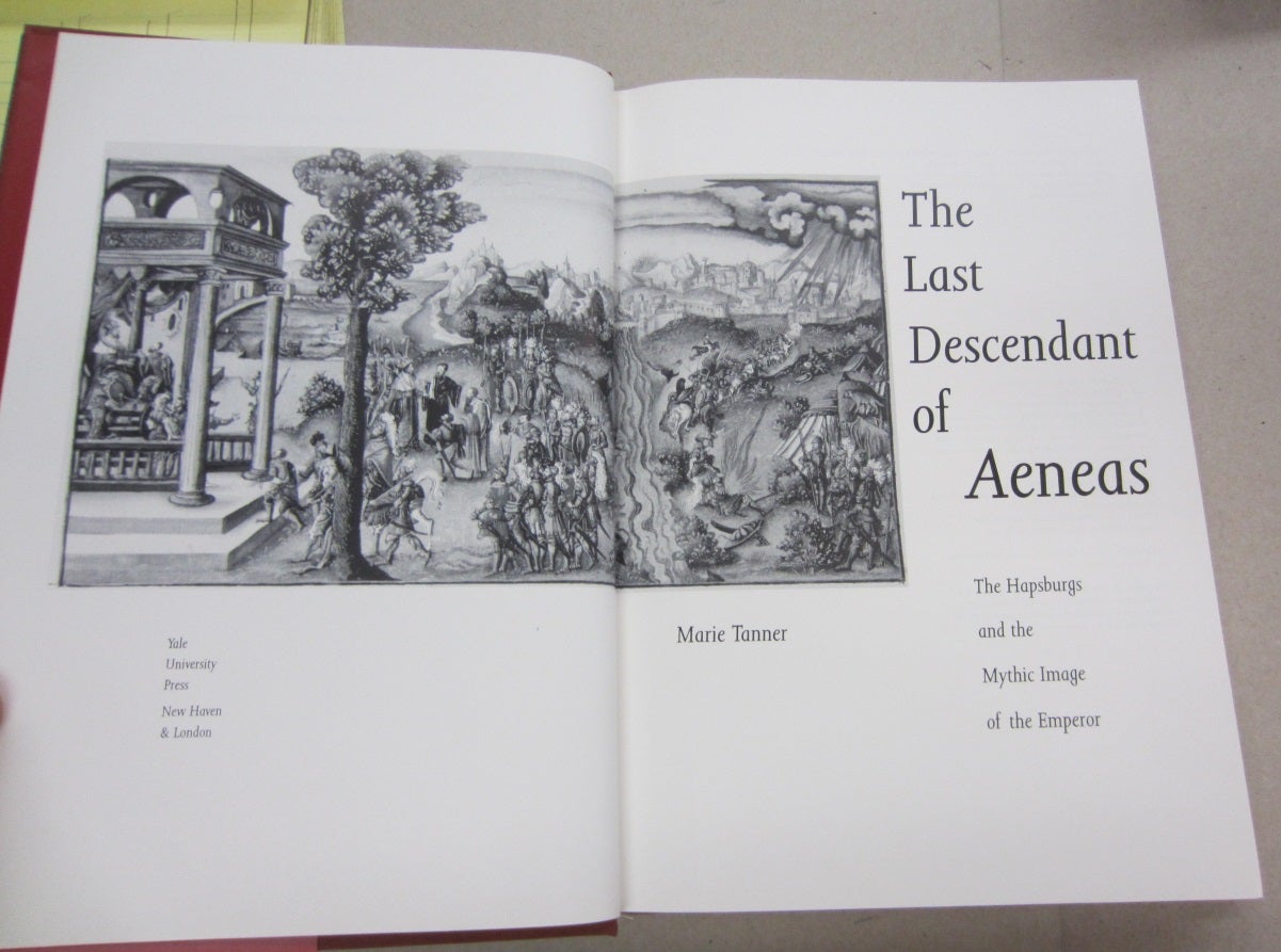 The Last Descendant of AENEAS; The Hapsburgs and the Mythic Image of