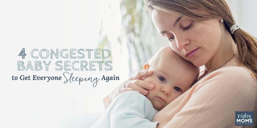 4 Congested Baby Secrets to Get Everyone Sleeping Again •