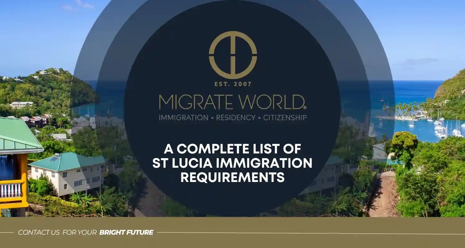 A complete list of St Lucia Immigration Requirements Migrate World
