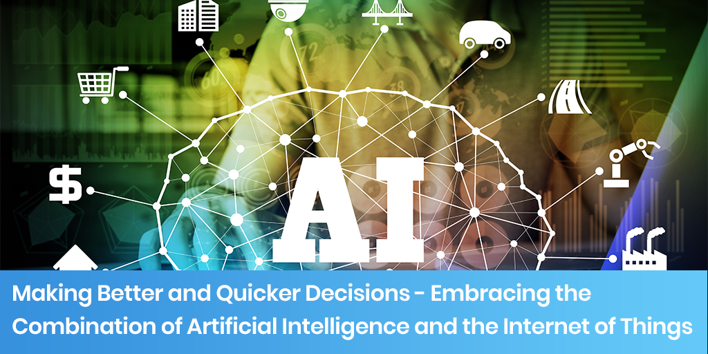 Artificial Intelligence and the of Things Making Better Artificial Intelligence and the of Things Making Better