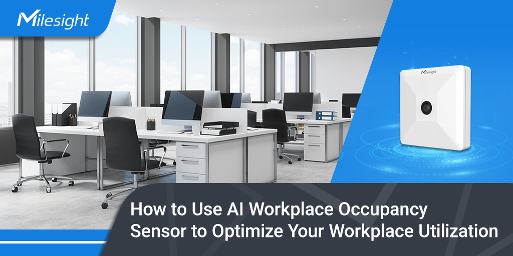 How to Use AI Occupancy Sensor to Optimize Your Workplace Utilization