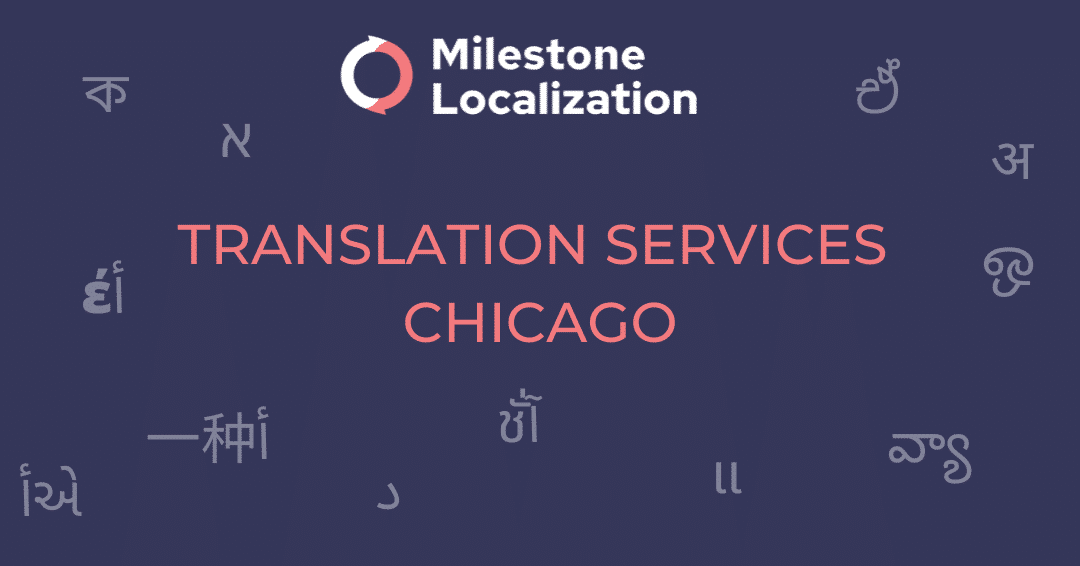 Translation services Chicago Milestone Localization