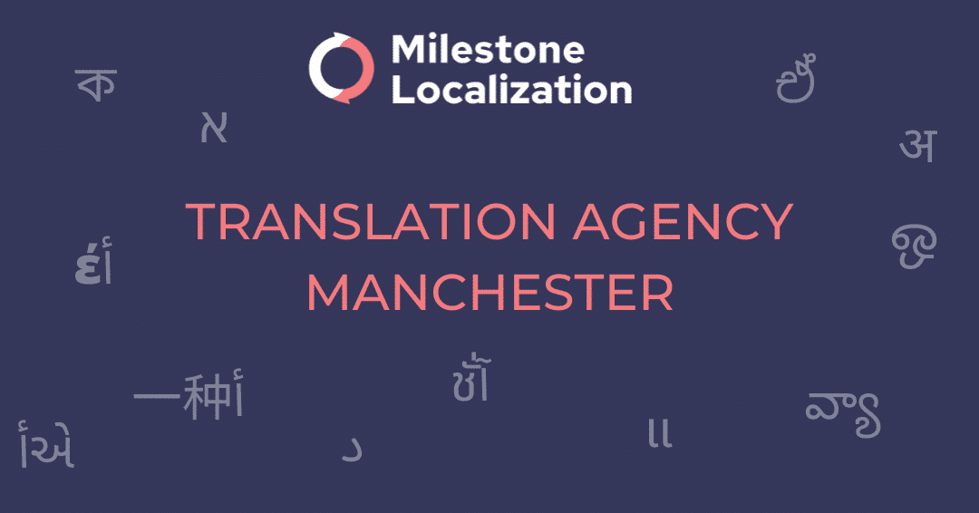 Professional Translation Services In Manchester Milestone