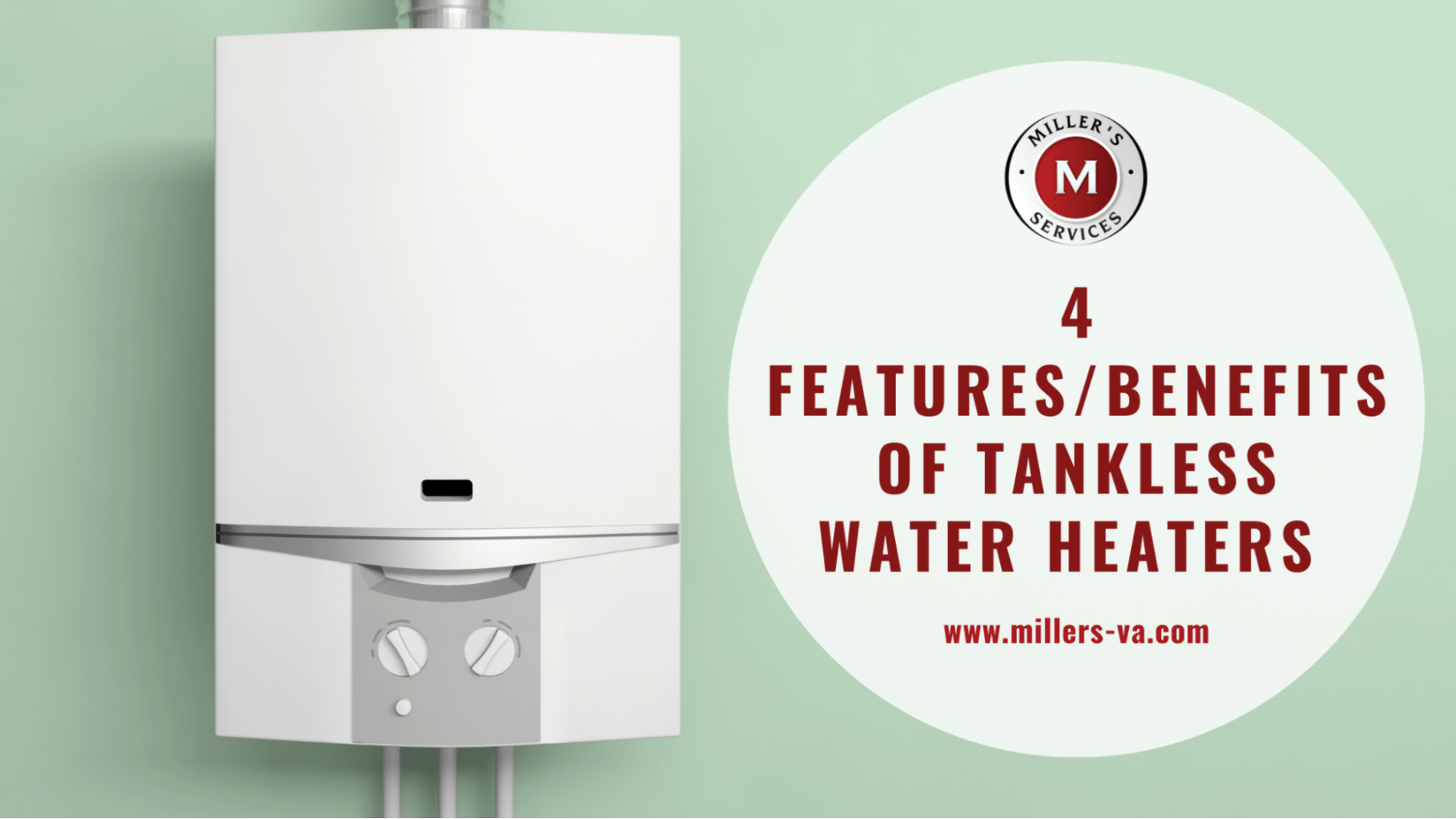 4 Features/Benefits of Tankless Water Heaters Miller's Services