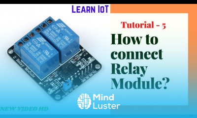 Learn Tutorial 5 How to connect Relay Module with Node MCU Step by Step