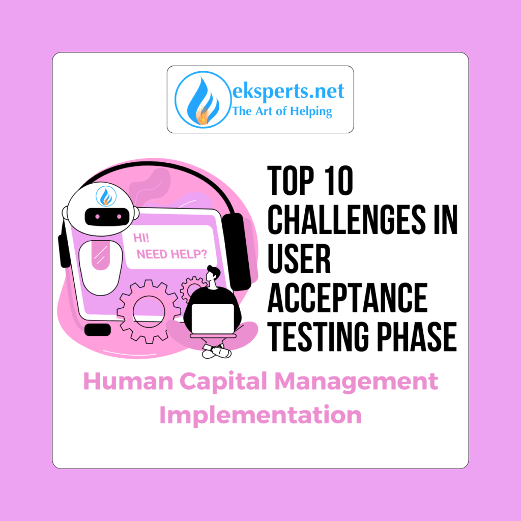 Top 10 challenges in User Acceptance Testing Phase in Human Capital