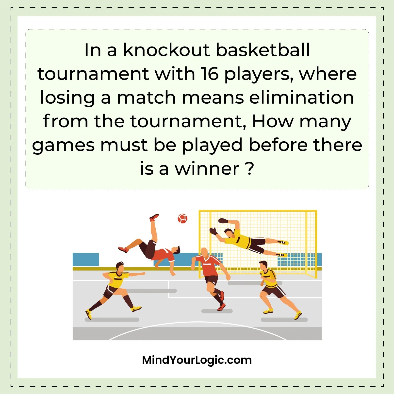 How many games are played in knockout basketball tournament with 16
