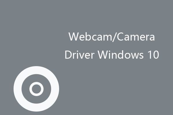 Webcam/Camera Driver Windows 10 Download &amp; Update - MiniTool
