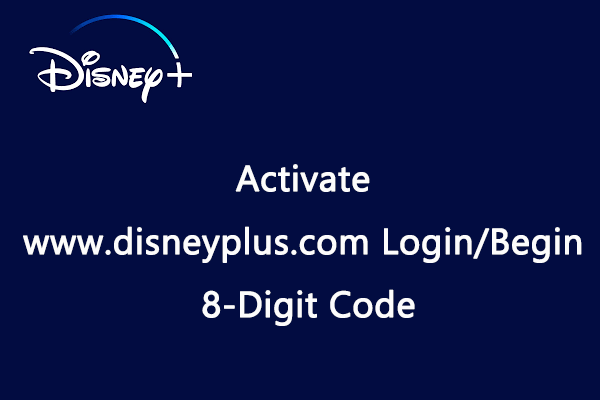 Activate www.disneyplus.com Login/Begin 8-Digit Code