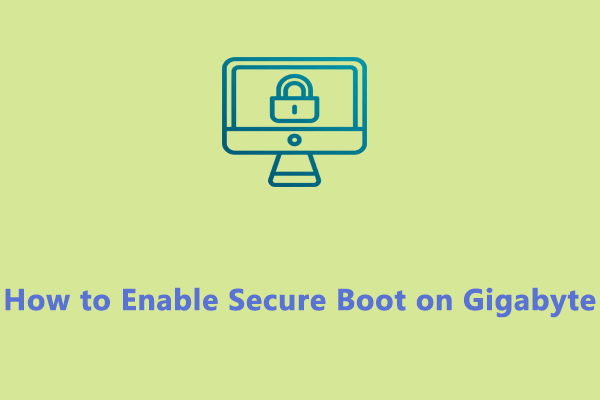 How to Enable Secure Boot on Gigabyte Motherboard?