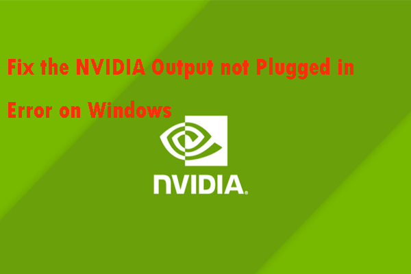 Full Fix NVIDIA Control Panel Won’t Open in Windows 10/8/7