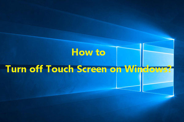 How to Turn off Touch Screen on Your Windows Computer?