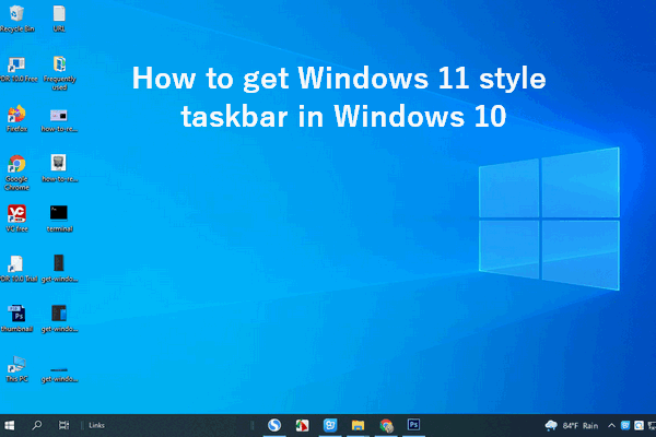 How Do You Get Windows 11 Style Taskbar In Windows 10