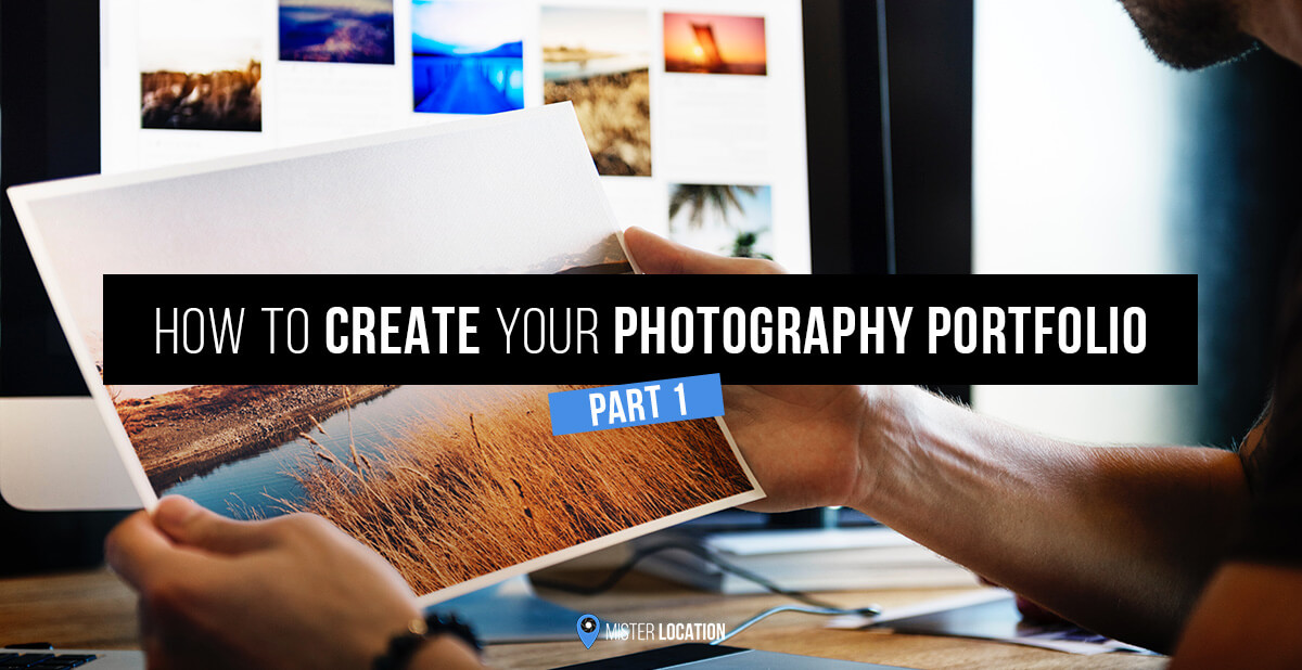 How To Create Your Photography Portfolio Part 1 MisterLocation Blog