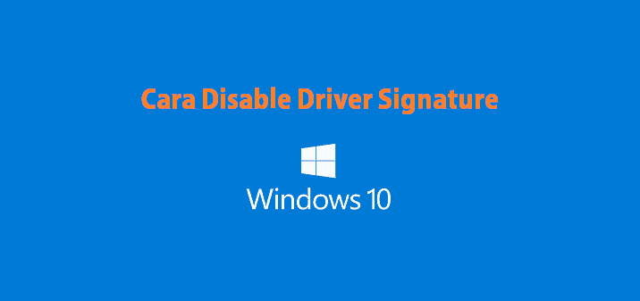 √ Cara Mudah Disable Driver Signature (DSE) Windows 7 / 8