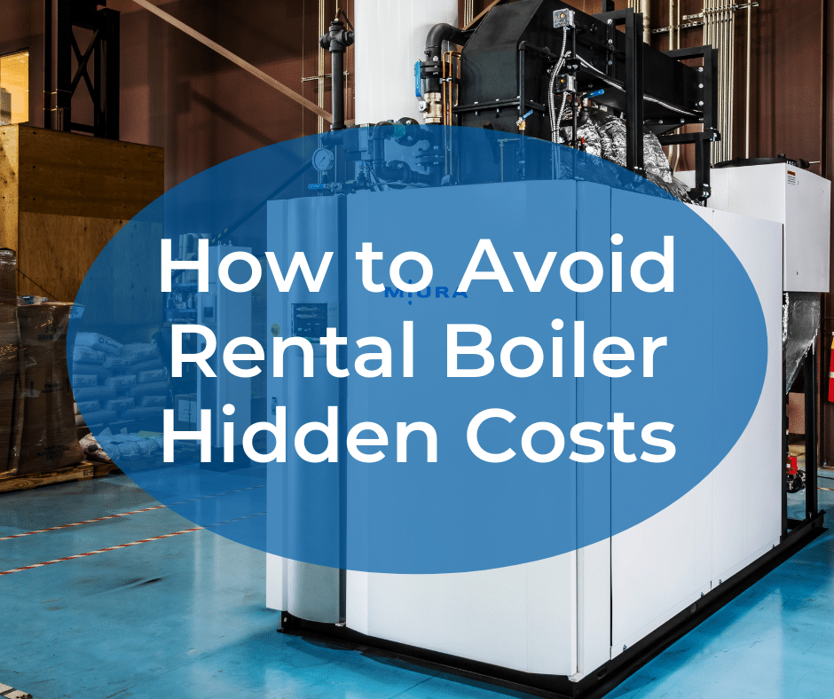 How to Avoid Rental Boiler Hidden Costs Miura