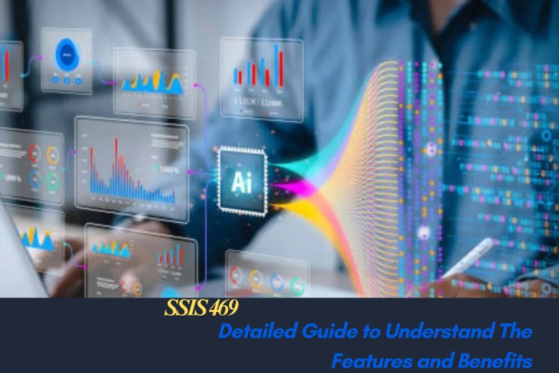 SSIS 469 Detailed Guide to Understand The Features and Benefits