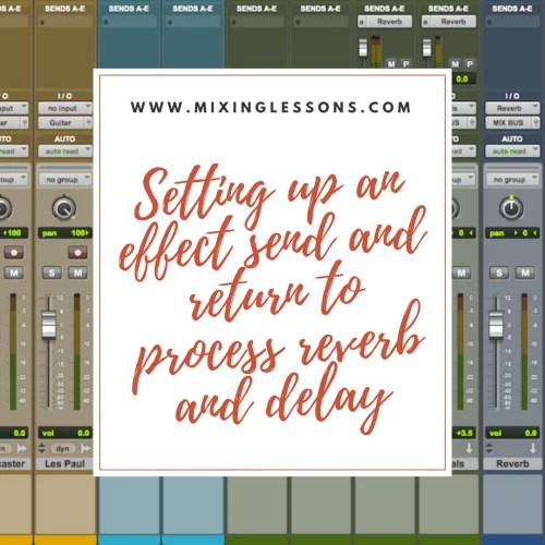 Setting up an effect send and return to process reverb and delay