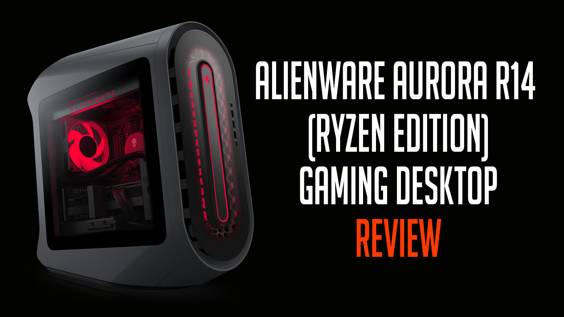 Alienware Aurora R14 (Ryzen Edition) Gaming Desktop Review MKAU Gaming
