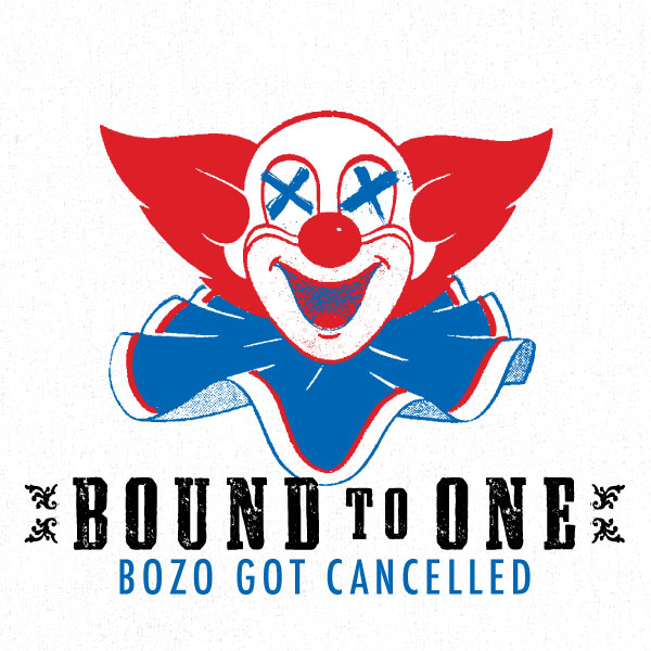 Bound to One Bozo Got Cancelled MKE Punk