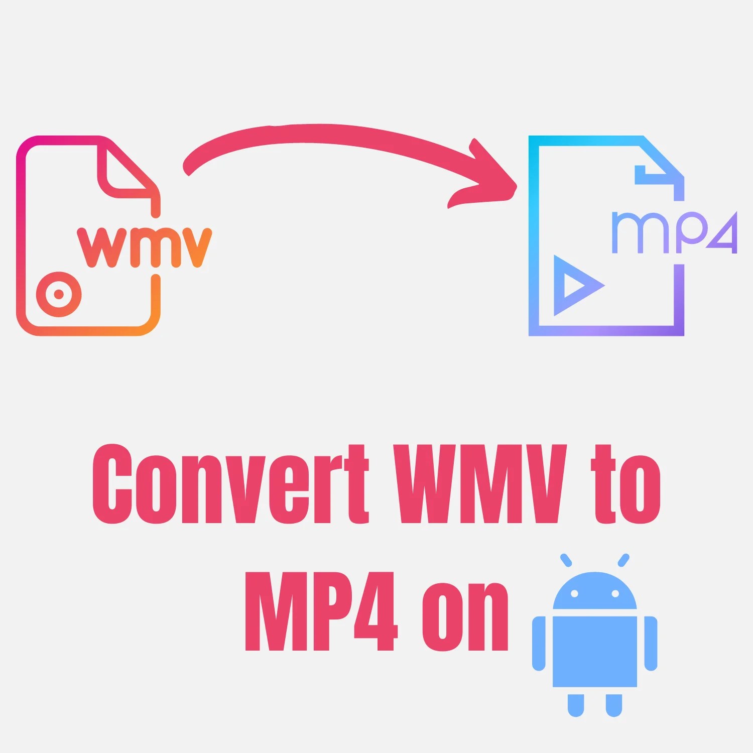 How to Convert WMV to MP4 on Android to Play the Video