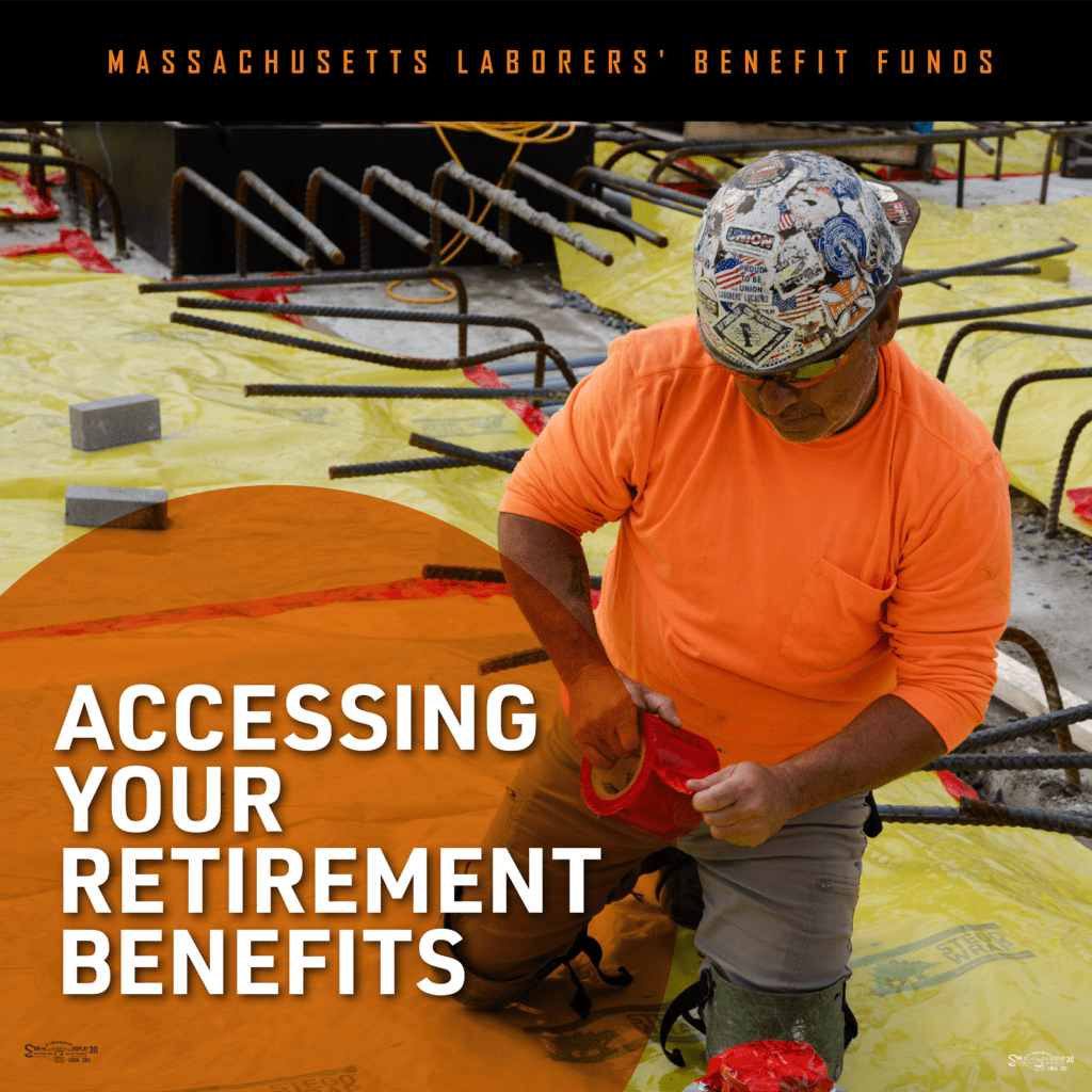 Accessing Your Retirement Benefits Massachusetts Laborers' Benefit Funds