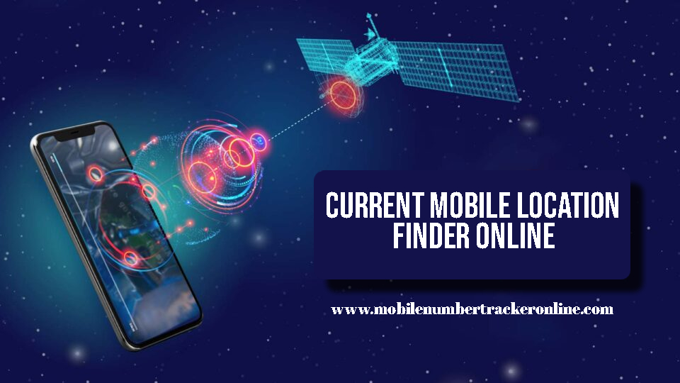 Current Mobile Location Finder Online 6 Best App to Trace Mobile