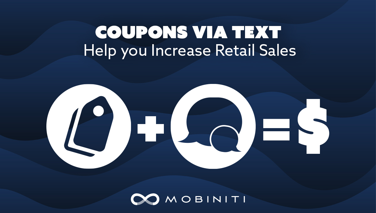 Coupons via text help you increase retail sales Mobiniti