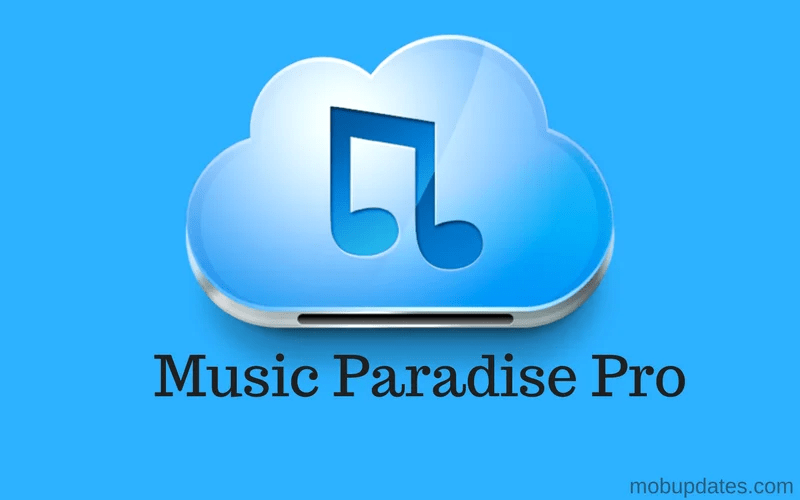 Music Paradise Pro For Android, iOS Download From Here Mobile Updates