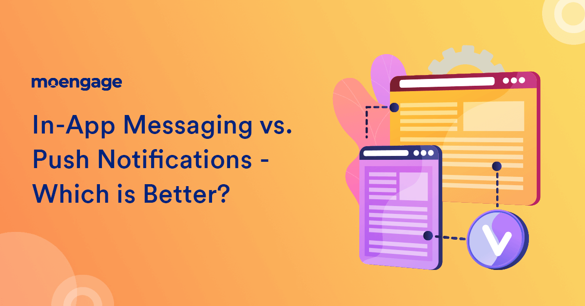 InApp Messaging vs. Push Notifications Which is Better?