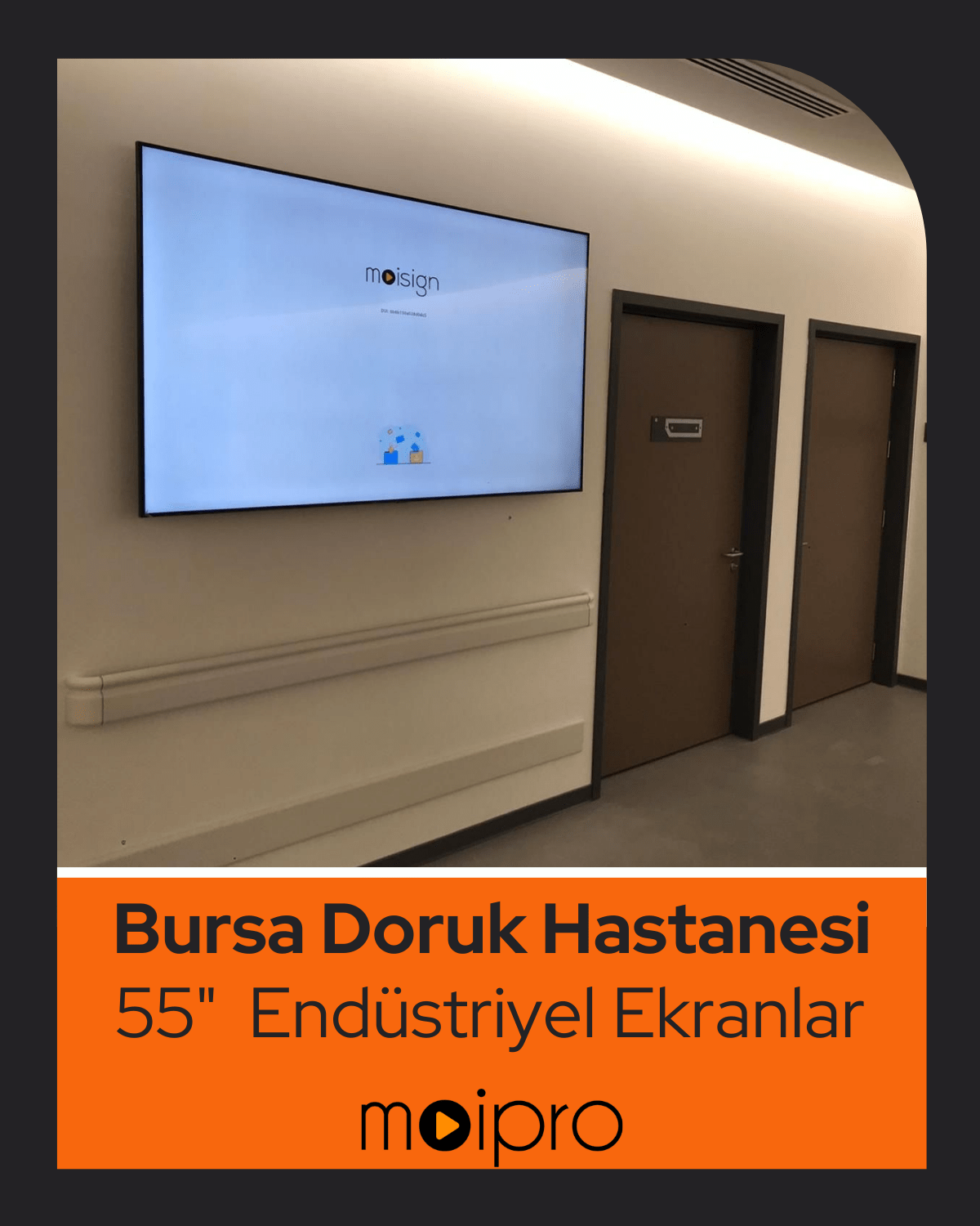 Bursa Doruk Hastanesi Endüstriyel Monitörler Projesi Moipro