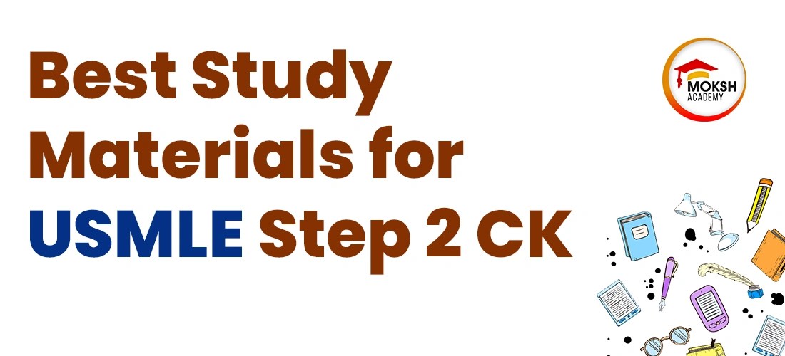 Best Study Materials for USMLE Step 2 CK | MOKSH ACADEMY
