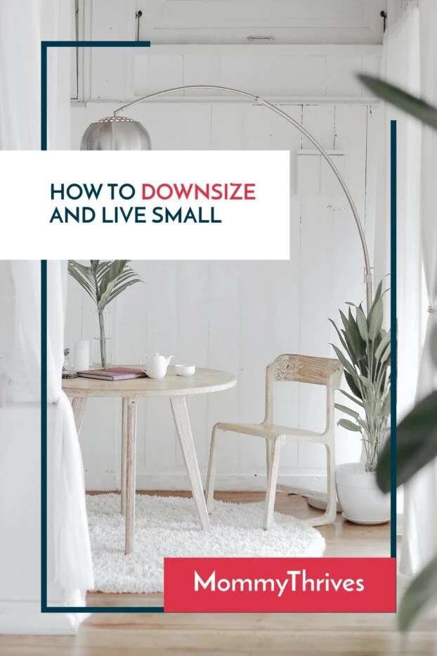 How To Downsize And Live Small MommyThrives